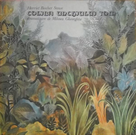 Discuri vinil - Harriet Beecher Stowe - Coliba Unchiului Tom, (Disc Vinil)