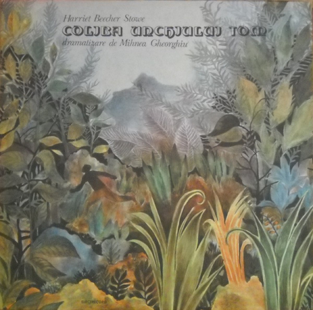 Povesti/Teatru/Non-Music - Harriet Beecher Stowe - Coliba Unchiului Tom, (Disc Vinil)