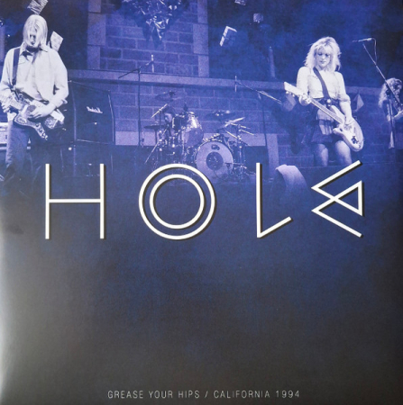 Discuri vinil - Hole – Grease Your Hips / California 1994 (VINIL)