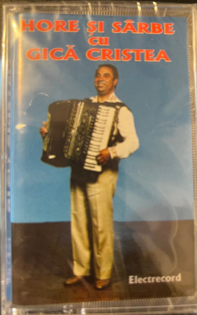 Noutăți - Hore si Sarbe cu Gică Cristea (CASETA)