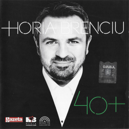 Noutăți - Horia Brenciu – 40+ (CD)