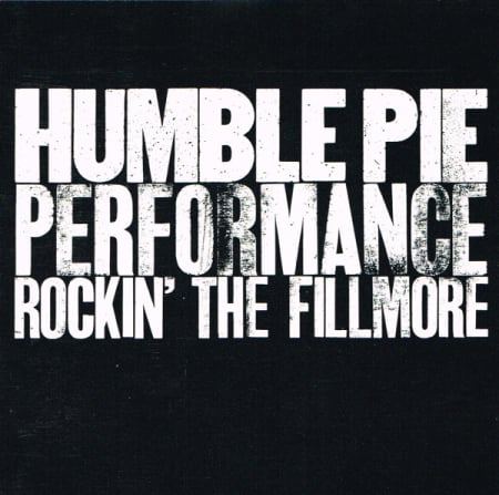 Cd-uri - Humble Pie – Performance: Rockin' The Fillmore (CD)