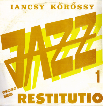 Discuri vinil - Iancsy Körössy – Jazz Restitutio 1 (VINIL)