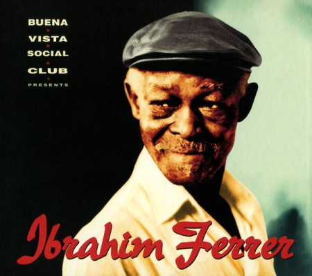 Cd-uri - Ibrahim Ferrer - Buena Vista Social Club Presents Ibrahim Ferrer