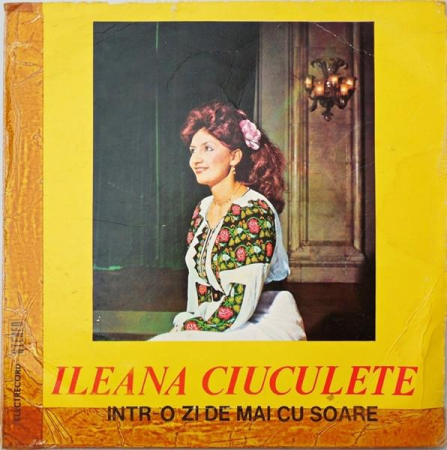 Muzică Populară/Lăutarească - Ileana Ciuculete - Într-o Zi De Mai Cu Soare, (Disc Vinil)