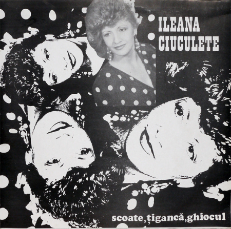 Discuri vinil - Ileana Ciuculete – Scoate, Țigancă, Ghiocul (VINIL)