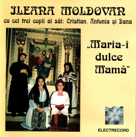 Cd-uri - Ileana Moldovan cu Cei Trei Copii ai Sai - Maria-i Dulce Mama (CD)