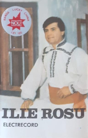 Muzică Populară/Lăutarească - Ilie Roșu - Pe Valea Cu Florile (Caseta Audio)