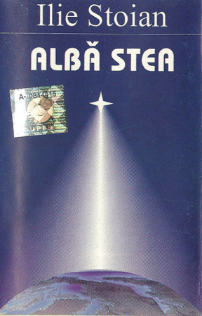 Casete audio - Ilie Stoian – Albă Stea (CASETA)