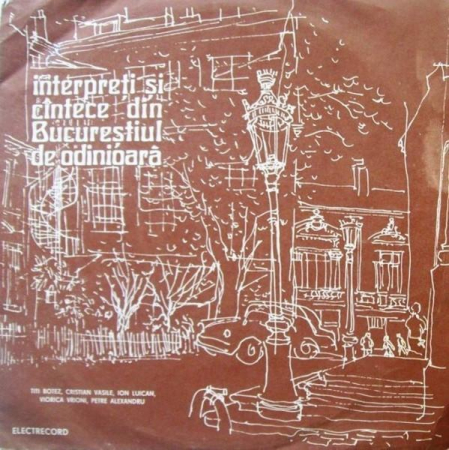 Interpreți Și Cîntece Din Bucureștiul De Odinioară, (Disc Vinil) [0]