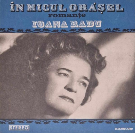Discuri vinil - Ioana Radu - În Micul Orășel (Romanțe), (Disc Vinil)