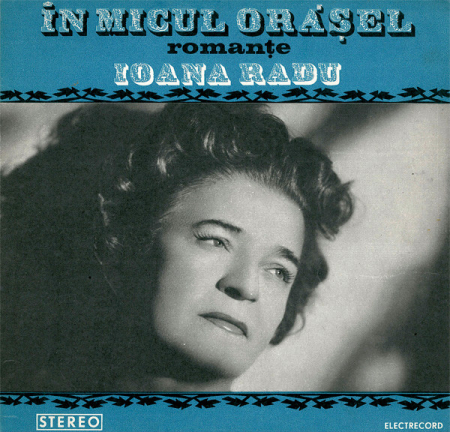 Discuri vinil - Ioana Radu - În Micul Orășel (Romanțe), (Disc Vinil)