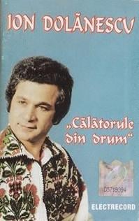 Muzică Populară/Lăutarească - Ion Dolănescu - Călătorule Din Drum, (Casetă Audio)