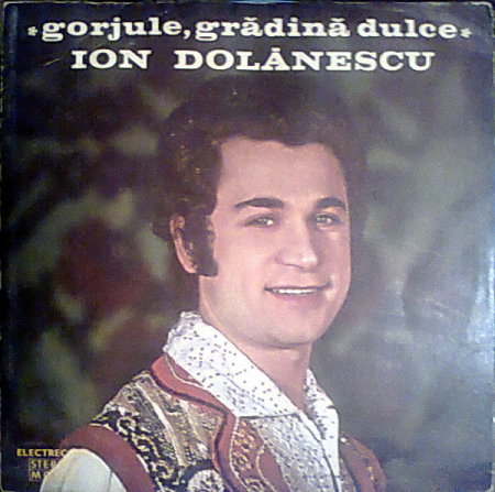 Muzică Populară/Lăutarească - Ion Dolănescu - Gorjule, Grădina Dulce, (Disc Vinil)