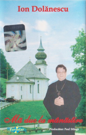 Cd-uri - Ion Dolănescu – Mă Duc La Mănăstire (CD)