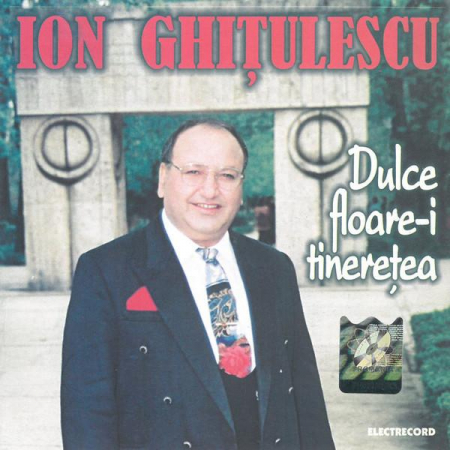 Muzică Populară/Lăutarească - Ion Ghițulescu - Dulce Floare-i Tinerețea, (CD)