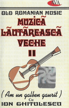 Muzică Populară/Lăutarească - Ion Ghițulescu - Muzică Lăutărească Veche II (Am Un Galben Gaurit) , (Casetă Audio)