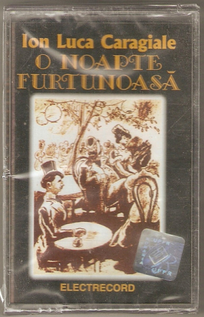 Caseta Audio - Ion Luca Caragiale – O Noapte Furtunoasă
