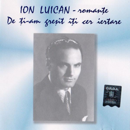 Muzica Usoara - Ion Luican - Romanțe - De Ți-am Greșit Îți Cer Iertare, (CD)