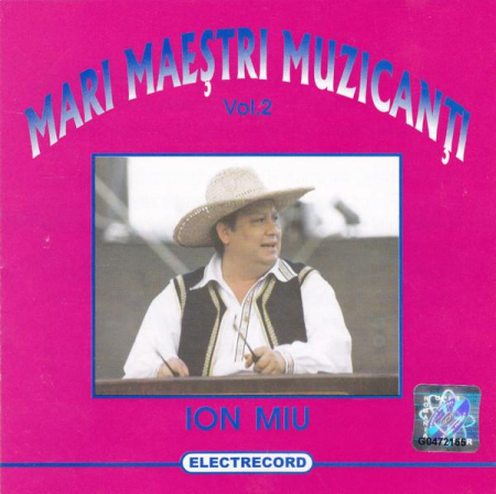 Muzică Populară/Lăutarească - Ion Miu - Mari Maeștri Muzicanți Vol. 2, (CD)