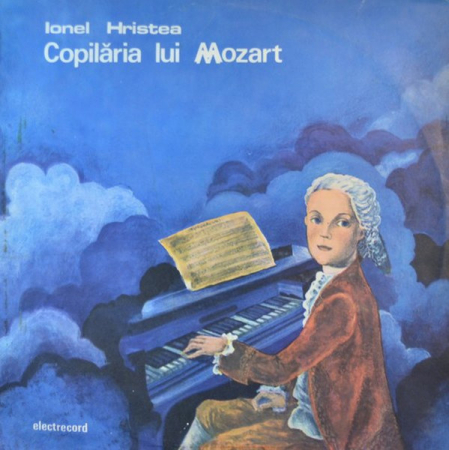 Povesti/Teatru/Non-Music - Ionel Hristea - Copilăria Lui Mozart, (Disc Vinil)