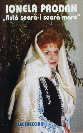 Muzică Populară/Lăutarească - Ionela Prodan - Astă Seară-i Seară Mare, (Casetă Audio)