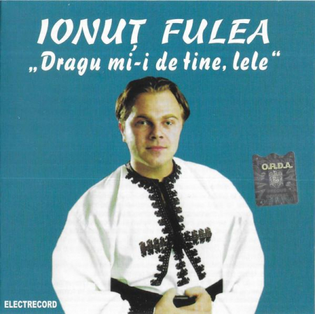 Muzică Populară/Lăutarească - Ionuț Fulea - Dragu Mi-i de Tine, Lele, (CD)