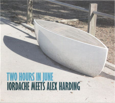Noutăți - Iordache Meets Alex Harding – Two Hours In June (CD)