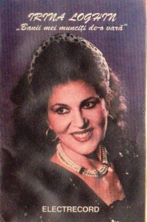Casete audio - Irina Loghin - Banii Mei Munciți De-o Vară, (Casetă Audio)