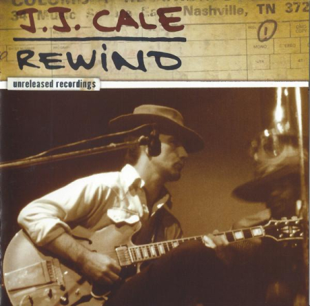 Cd-uri - J.J. Cale - Rewind (Unreleased Recordings)