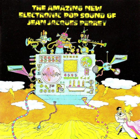 Cd-uri - Jean-Jacques Perrey - The Amazing New Electronic Pop Sound Of Jean Jacques Perrey