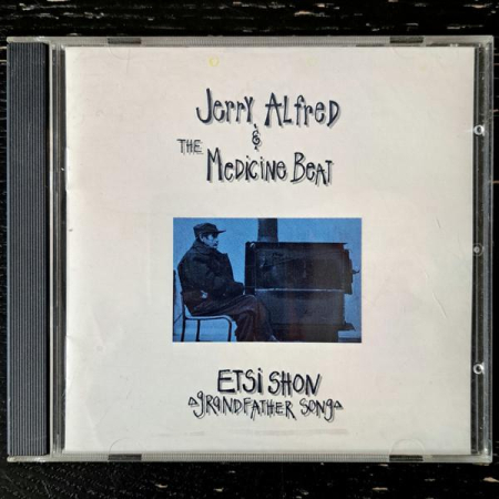 Cd-uri - Jerry Alfred & The Medicine Beat - Etsi Shon - Grandfather Song (CD)