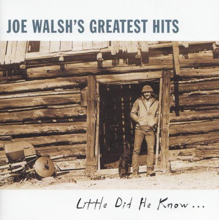 Cd-uri - Joe Walsh - Joe Walsh's Greatest Hits: Little Did He Know...