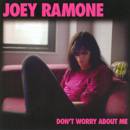Cd-uri - Joey Ramone - Don't Worry About Me