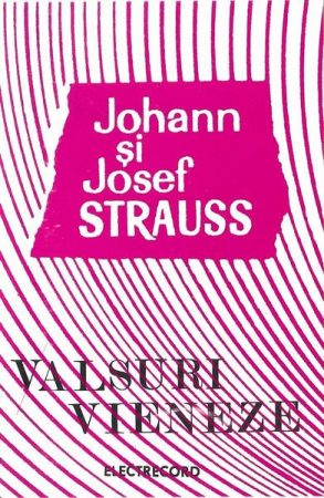 Casete audio - Johann Strauss Jr. - Valsuri Vieneze , (Casetă Audio)