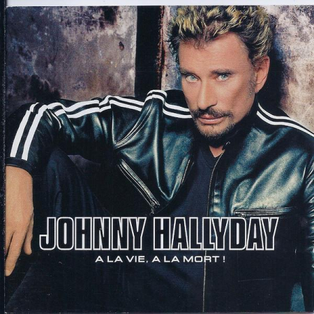Cd-uri - Johnny Hallyday - À La Vie, À La Mort ! (CD)