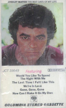 Casete audio - Johnny Mathis - The Best Days Of My Life , (Casetă Audio)