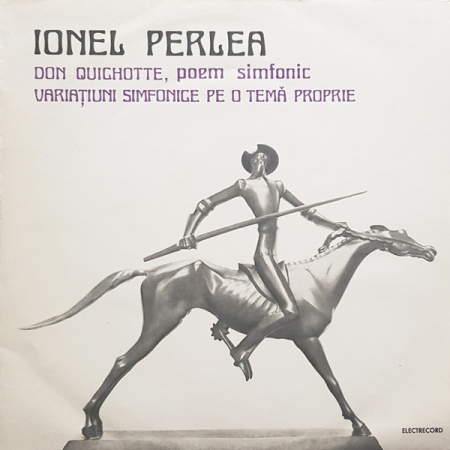 Discuri vinil - Jonel Perlea - Don Quichotte, Poem Simfonic / Variațiuni Simfonice Pe O Temă Proprie (Disc Vinil)