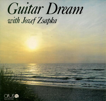 Discuri vinil - Jozef Zsapka - Guitar Dream With Jozef Zsapka (Disc Vinil)