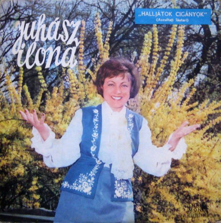 Discuri vinil - Juhász Ilona - Halljátok Cigányok (Ascultați Lăutari) (Disc Vinil)
