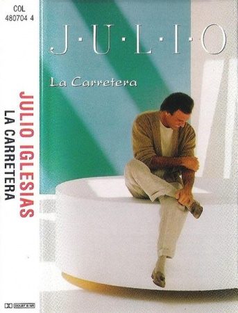 Pop - Julio Iglesias - La Carretera , (Casetă Audio)