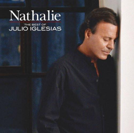 Muzica Usoara - Julio Iglesias - Nathalie The Best Of Julio Iglesias (CD)