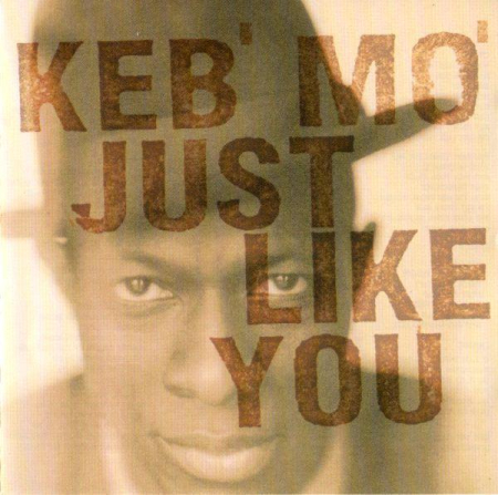 Cd-uri - Keb' Mo' - Just Like You