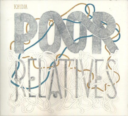Muzica Electronica - Khidja - Poor Relatives , (CD)