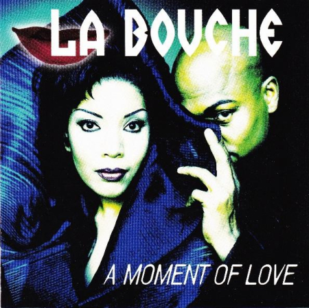 Cd-uri - La Bouche - A Moment Of Love (CD)