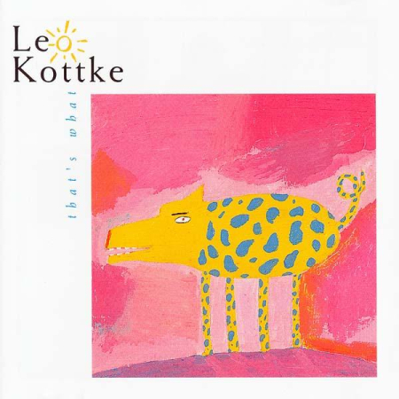 Cd-uri - Leo Kottke - That's What