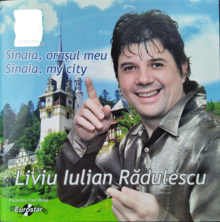 Muzică Populară/Lăutarească - Liviu Iulian Rădulescu – Sinaia, Oraşul Meu = Sinaia, My City (CD)
