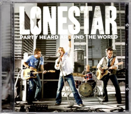 Cd-uri - Lonestar - Party Heard Around The World