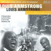 Cd-uri - Louis Armstrong - His Life, His Music, His Recordings • Louis Armstrong Interpreted By Kenny Baker • Vol. 15 (CD)