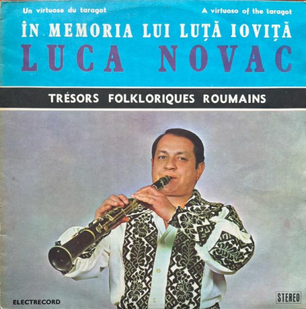 Muzică Populară/Lăutarească - Luca Novac - Un Virtuose Du Taragot / A Virtuoso Of The Taragot - În Memoria Lui Luță Ioviță, (Disc Vinil)